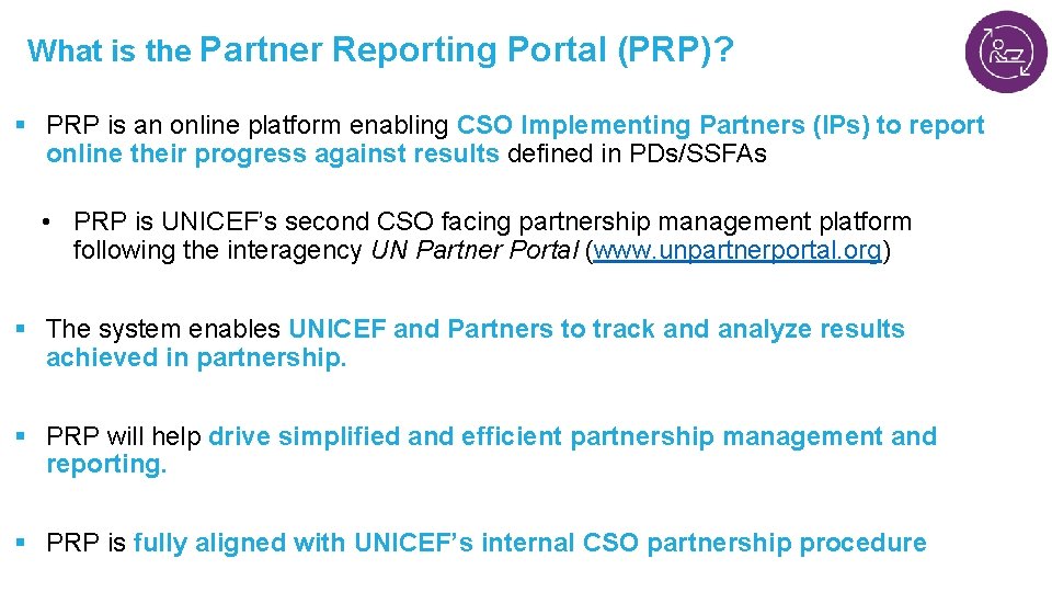 What is the Partner Reporting Portal (PRP)? § PRP is an online platform enabling