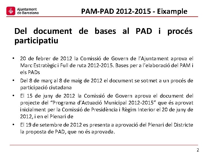 PAM-PAD 2012 -2015 - Eixample Del document de bases al PAD i procés participatiu