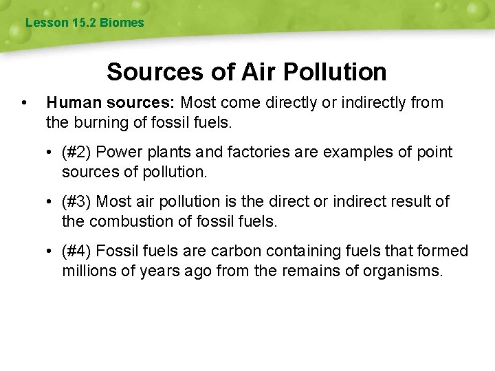 Lesson 15. 2 Biomes Sources of Air Pollution • Human sources: Most come directly