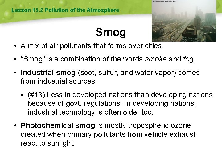 Lesson 15. 2 Pollution of the Atmosphere Smog • A mix of air pollutants