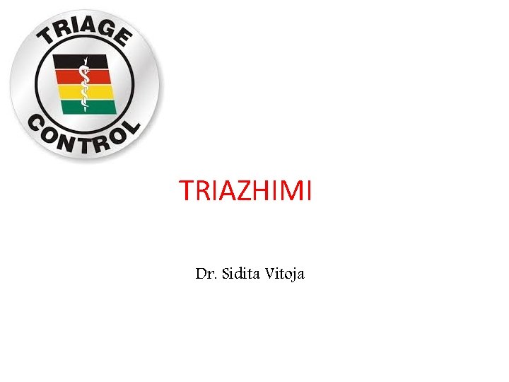 TRIAZHIMI Dr. Sidita Vitoja 