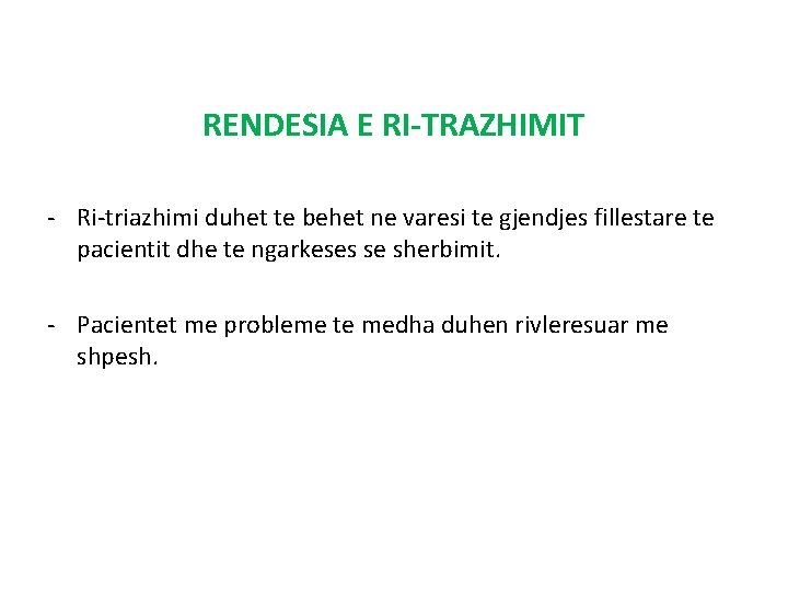 RENDESIA E RI-TRAZHIMIT - Ri-triazhimi duhet te behet ne varesi te gjendjes fillestare te