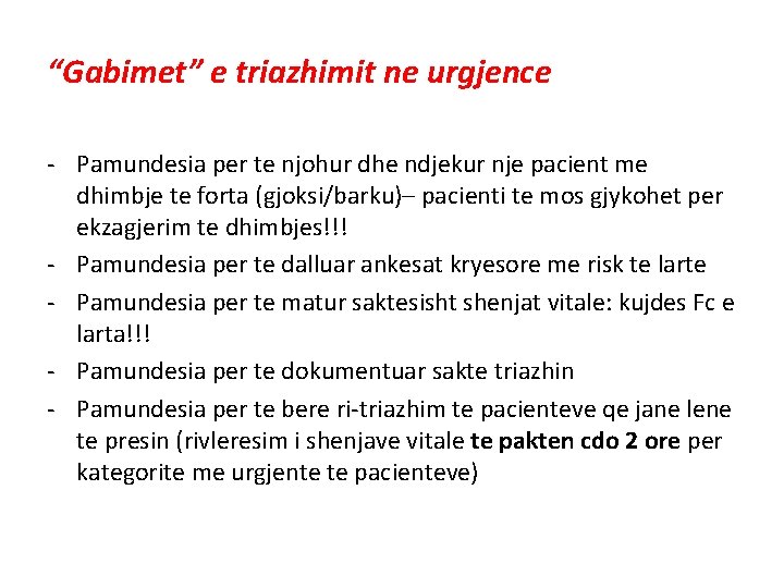 “Gabimet” e triazhimit ne urgjence - Pamundesia per te njohur dhe ndjekur nje pacient