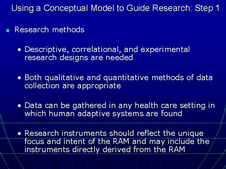 Using a Conceptual Model to Guide Research: Step 1 n Research methods • Descriptive,
