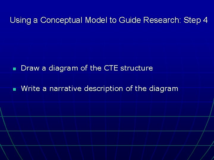 Using a Conceptual Model to Guide Research: Step 4 n Draw a diagram of