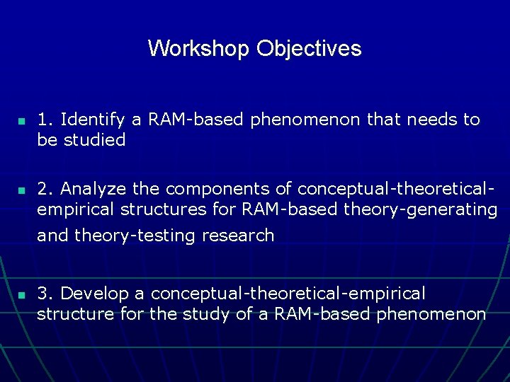 Workshop Objectives n n n 1. Identify a RAM-based phenomenon that needs to be