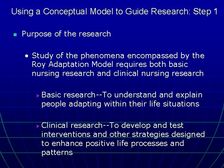 Using a Conceptual Model to Guide Research: Step 1 n Purpose of the research
