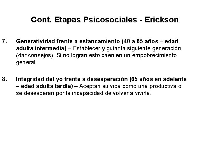 Cont. Etapas Psicosociales - Erickson 7. Generatividad frente a estancamiento (40 a 65 años