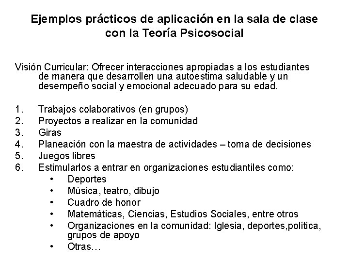 Ejemplos prácticos de aplicación en la sala de clase con la Teoría Psicosocial Visión