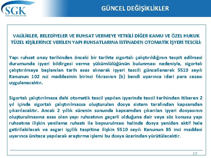 GÜNCEL DEĞİŞİKLİKLER VALİLİKLER, BELEDİYELER VE RUHSAT VERMEYE YETKİLİ DİĞER KAMU VE ÖZEL HUKUK TÜZEL