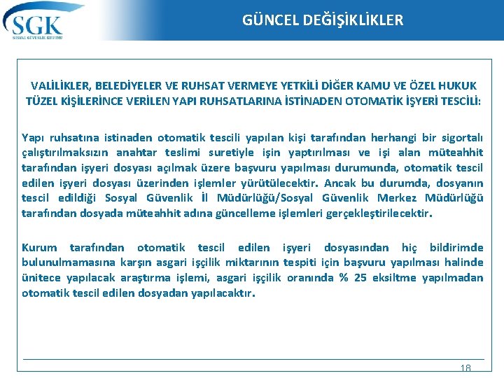 GÜNCEL DEĞİŞİKLİKLER VALİLİKLER, BELEDİYELER VE RUHSAT VERMEYE YETKİLİ DİĞER KAMU VE ÖZEL HUKUK TÜZEL