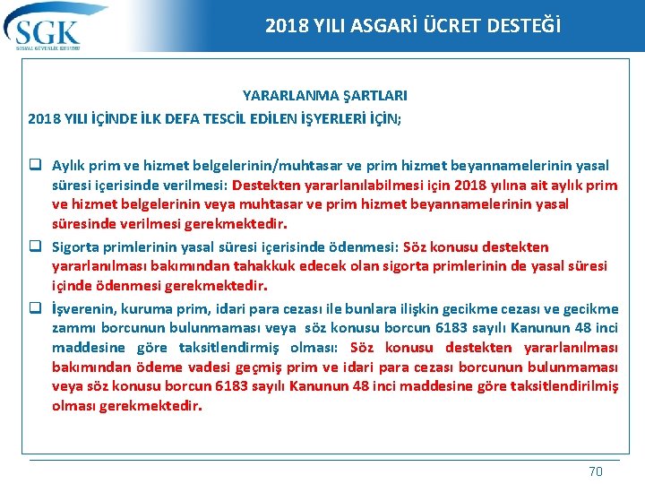 2018 YILI ASGARİ ÜCRET DESTEĞİ YARARLANMA ŞARTLARI 2018 YILI İÇİNDE İLK DEFA TESCİL EDİLEN