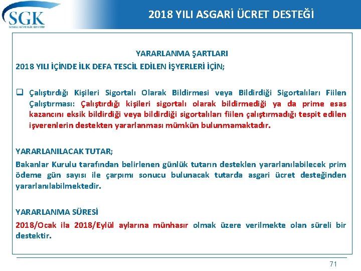 2018 YILI ASGARİ ÜCRET DESTEĞİ YARARLANMA ŞARTLARI 2018 YILI İÇİNDE İLK DEFA TESCİL EDİLEN