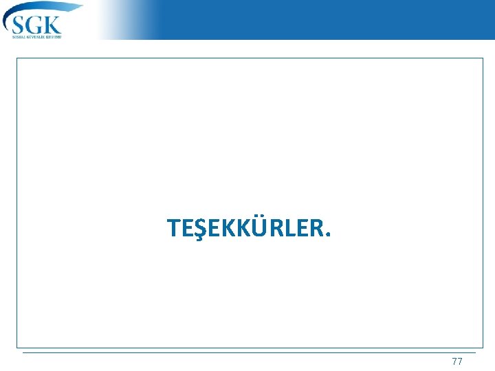 TEŞEKKÜRLER. 77 