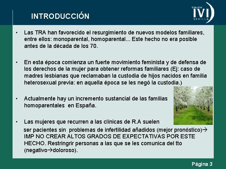 INTRODUCCIÓN • Las TRA han favorecido el resurgimiento de nuevos modelos familiares, entre ellos: