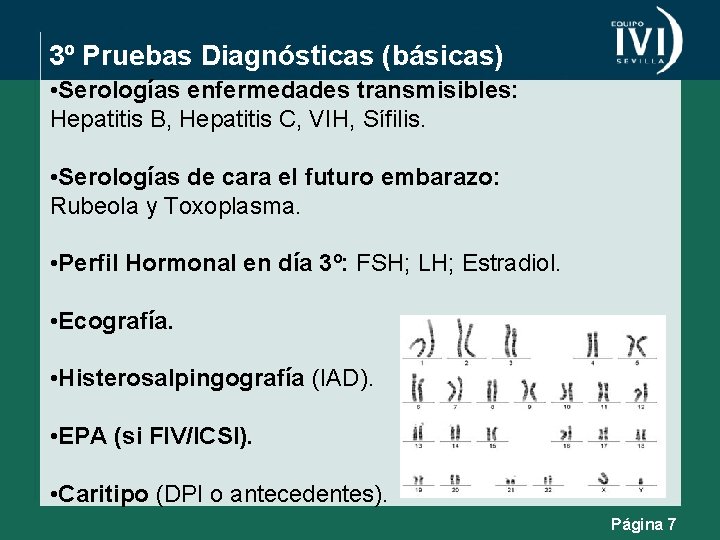 3º Pruebas Diagnósticas (básicas) • Serologías enfermedades transmisibles: Hepatitis B, Hepatitis C, VIH, Sífilis.