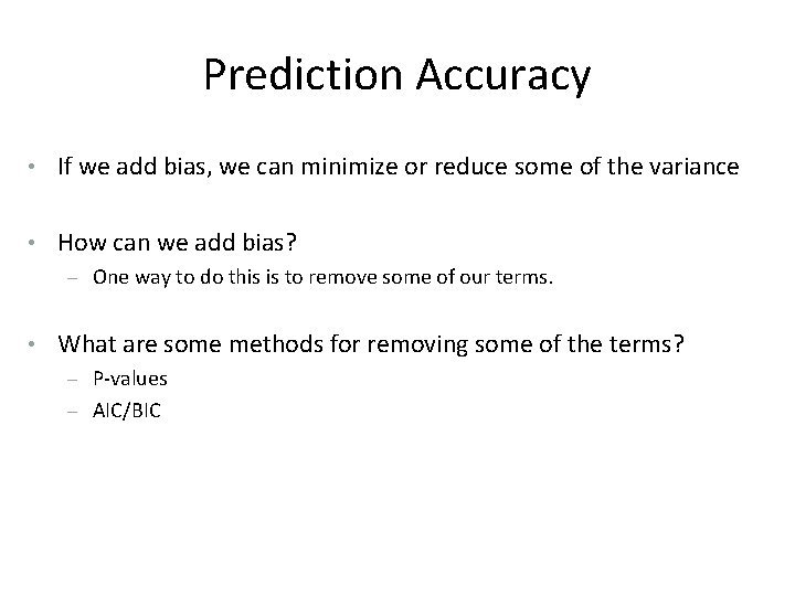 Prediction Accuracy • If we add bias, we can minimize or reduce some of