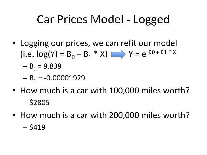 Car Prices Model - Logged • Logging our prices, we can refit our model