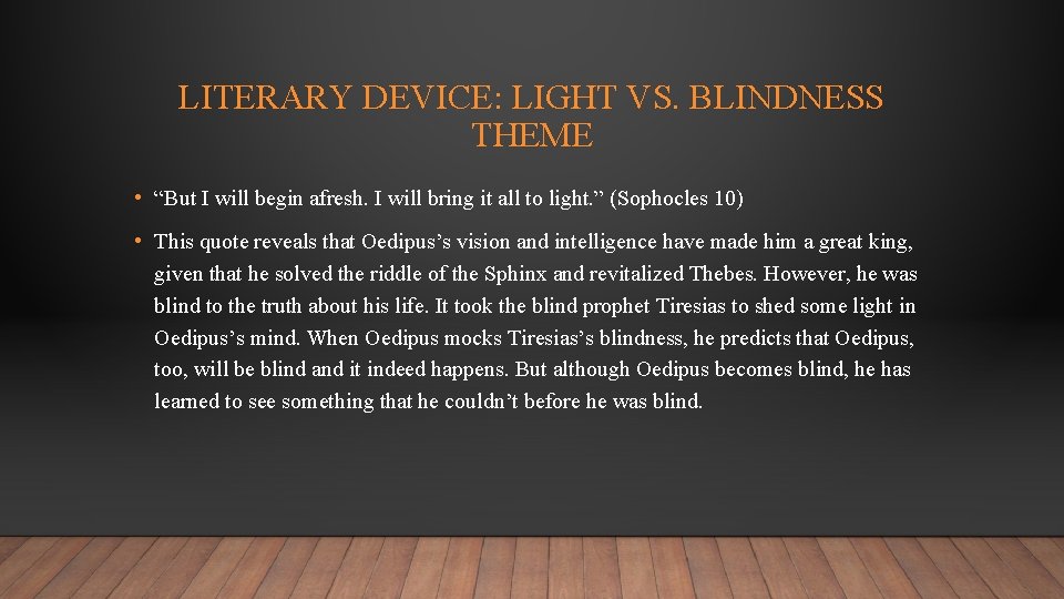 LITERARY DEVICE: LIGHT VS. BLINDNESS THEME • “But I will begin afresh. I will