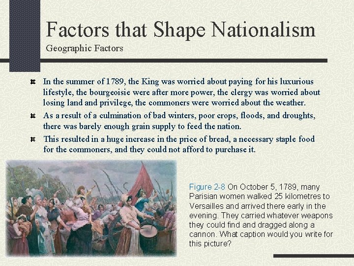 Factors that Shape Nationalism Geographic Factors In the summer of 1789, the King was