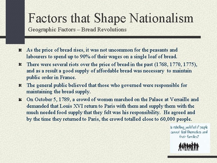 Factors that Shape Nationalism Geographic Factors – Bread Revolutions As the price of bread