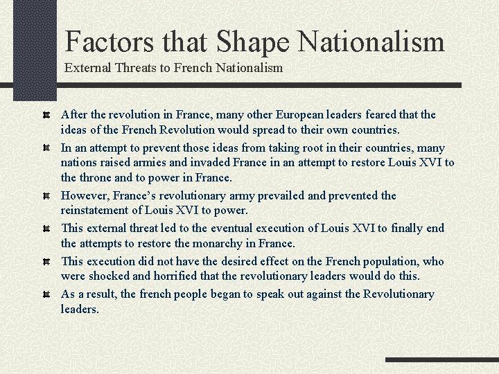 Factors that Shape Nationalism External Threats to French Nationalism After the revolution in France,