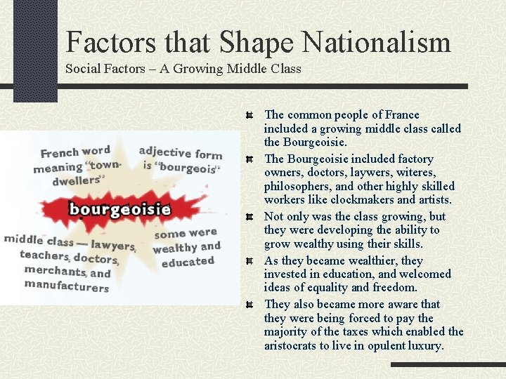 Factors that Shape Nationalism Social Factors – A Growing Middle Class The common people