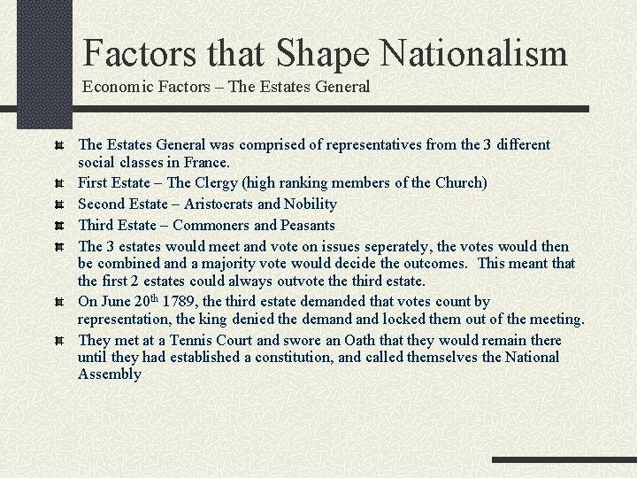 Factors that Shape Nationalism Economic Factors – The Estates General was comprised of representatives