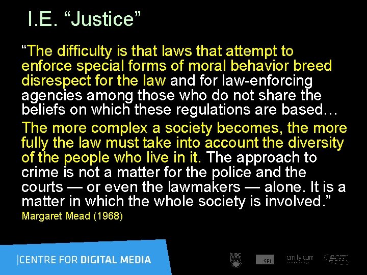 I. E. “Justice” “The difficulty is that laws that attempt to enforce special forms