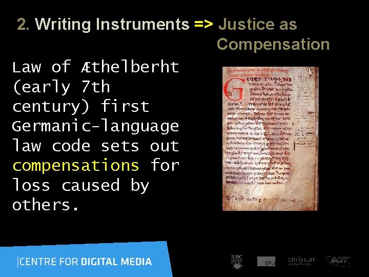 2. Writing Instruments => Justice as Compensation Law of Æthelberht (early 7 th century)