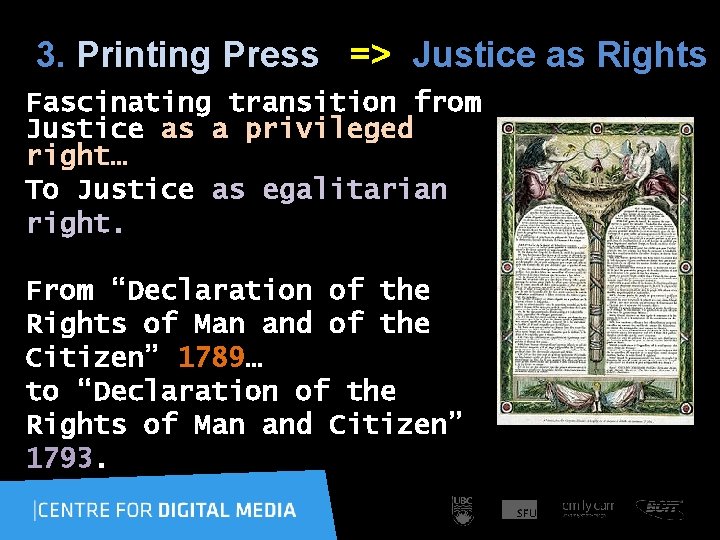 3. Printing Press => Justice as Rights Fascinating transition from Justice as a privileged