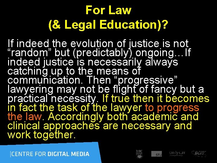 For Law (& Legal Education)? If indeed the evolution of justice is not “random”