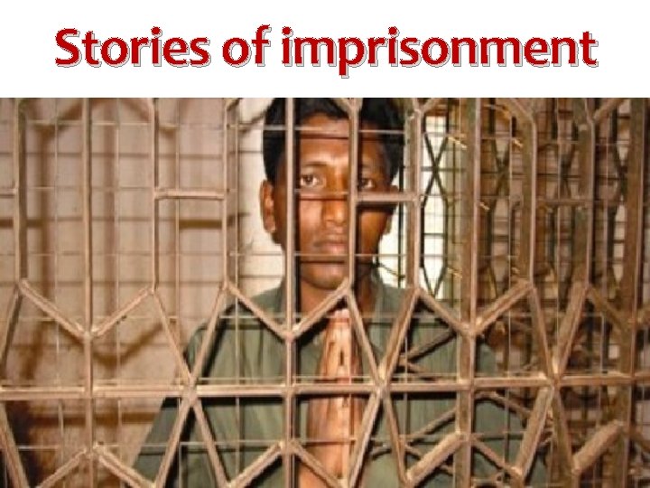 Stories of imprisonment 11 