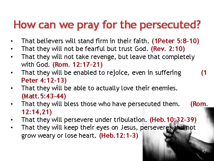 How can we pray for the persecuted? • • That believers will stand firm