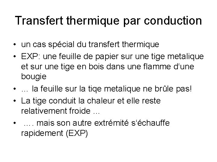 Transfert thermique par conduction • un cas spécial du transfert thermique • EXP: une