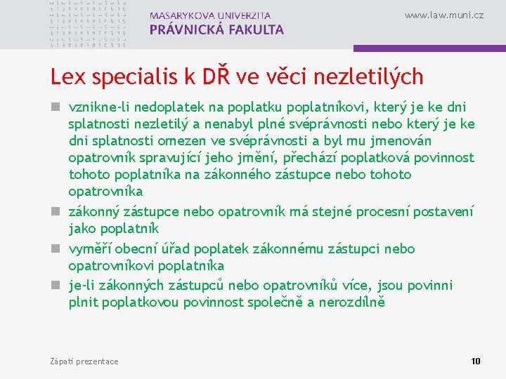 www. law. muni. cz Lex specialis k DŘ ve věci nezletilých n vznikne-li nedoplatek