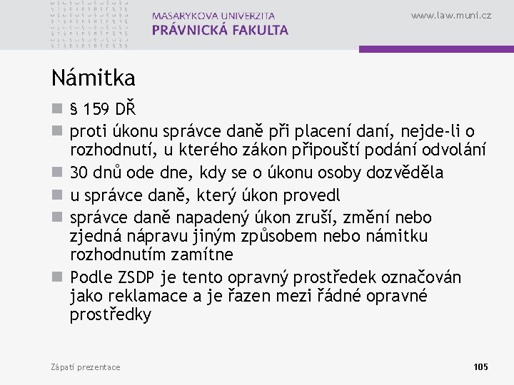 www. law. muni. cz Námitka n § 159 DŘ n proti úkonu správce daně