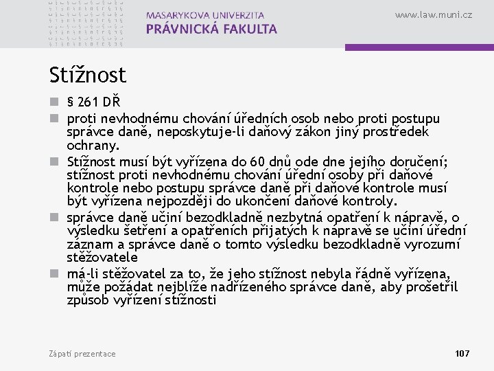 www. law. muni. cz Stížnost n § 261 DŘ n proti nevhodnému chování úředních