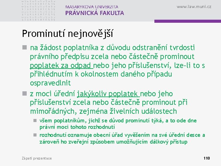 www. law. muni. cz Prominutí nejnovější n na žádost poplatníka z důvodu odstranění tvrdosti