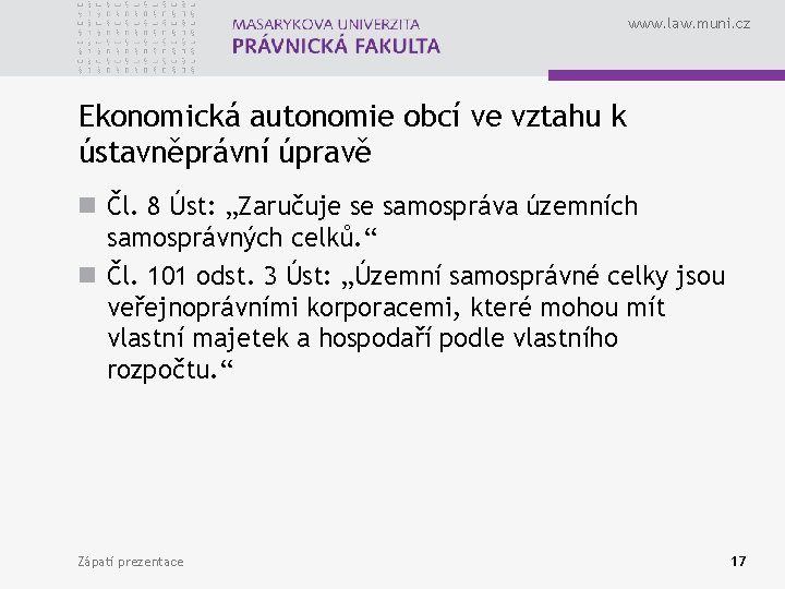 www. law. muni. cz Ekonomická autonomie obcí ve vztahu k ústavněprávní úpravě n Čl.