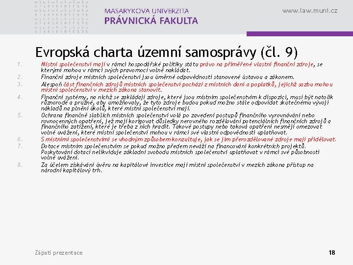 www. law. muni. cz Evropská charta územní samosprávy (čl. 9) 1. 2. 3. 4.