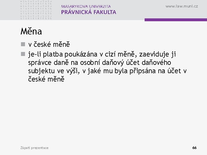 www. law. muni. cz Měna n v české měně n je-li platba poukázána v