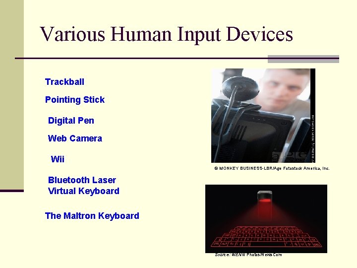 Various Human Input Devices Trackball Pointing Stick Digital Pen Web Camera Wii © MONKEY