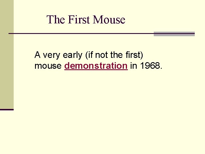 The First Mouse A very early (if not the first) mouse demonstration in 1968.
