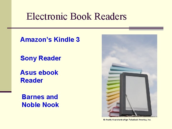 Electronic Book Readers Amazon’s Kindle 3 Sony Reader Asus ebook Reader Barnes and Noble