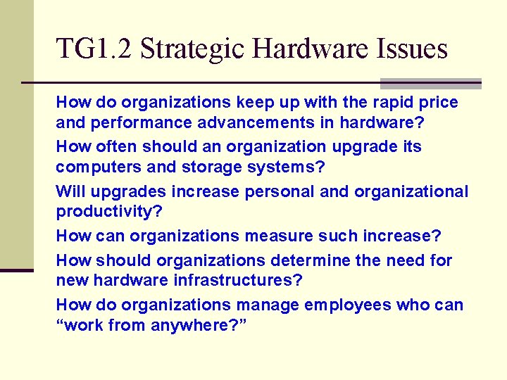 TG 1. 2 Strategic Hardware Issues How do organizations keep up with the rapid