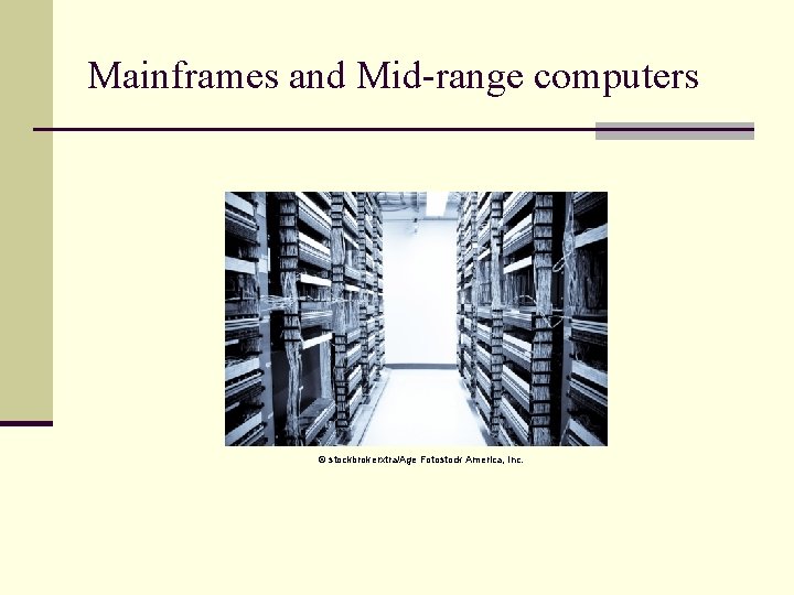 Mainframes and Mid-range computers © stockbrokerxtra/Age Fotostock America, Inc. 
