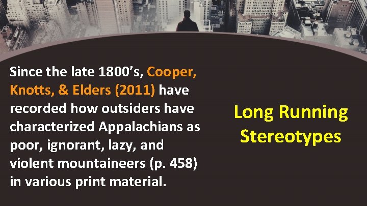 Since the late 1800’s, Cooper, Knotts, & Elders (2011) have recorded how outsiders have
