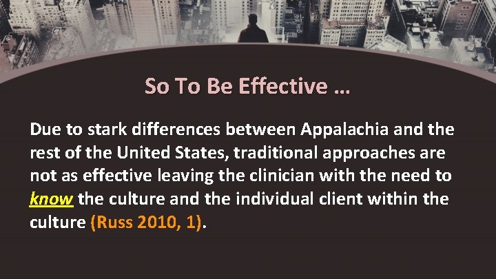 So To Be Effective … Due to stark differences between Appalachia and the rest