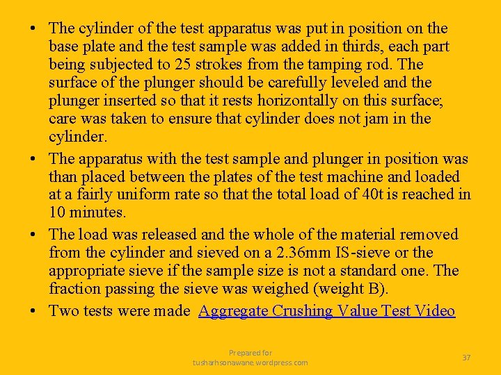  • The cylinder of the test apparatus was put in position on the